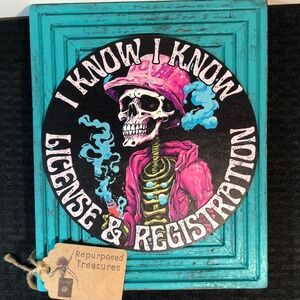 I KNOW I KNOW LICENSE & REGISTRATION "handcrafted , Repurposed Treasures